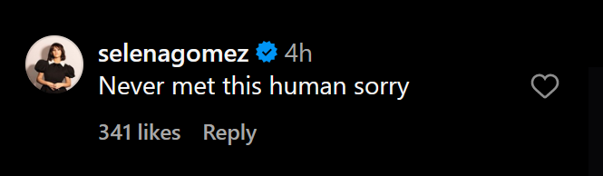 A dark mode Instagram screenshot of Selena Gomez's comment: "Never met this human sorry."